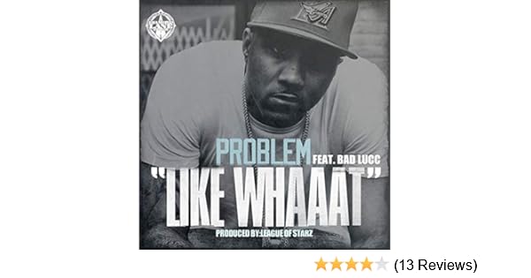 problem feat bad lucc like whaaat